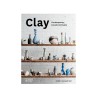 clay: contemporary ceramic artisans