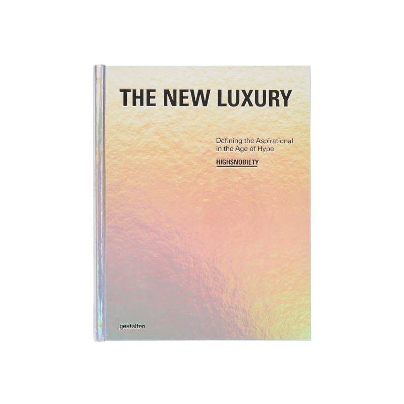 the new luxury - highsnobiety: defining the aspirational in the age of hype